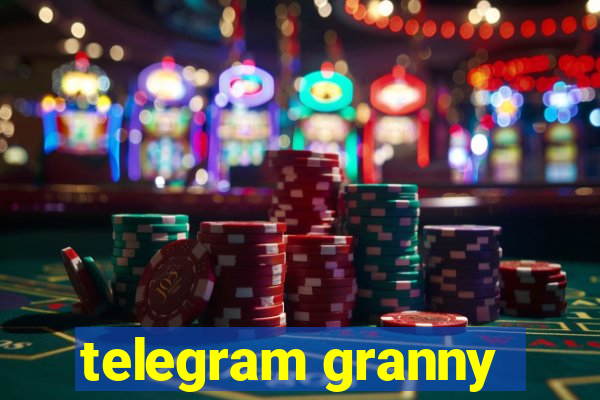 telegram granny